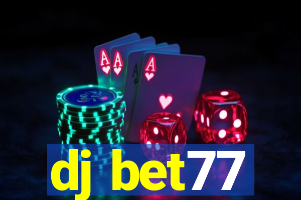 dj bet77